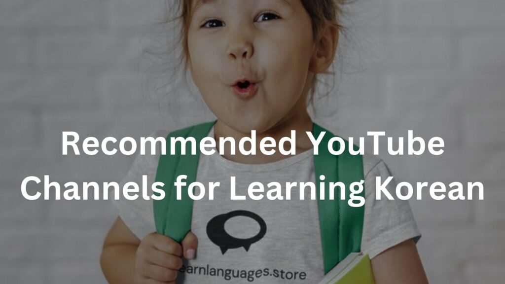 Recommended YouTube Channels for Learning Korean