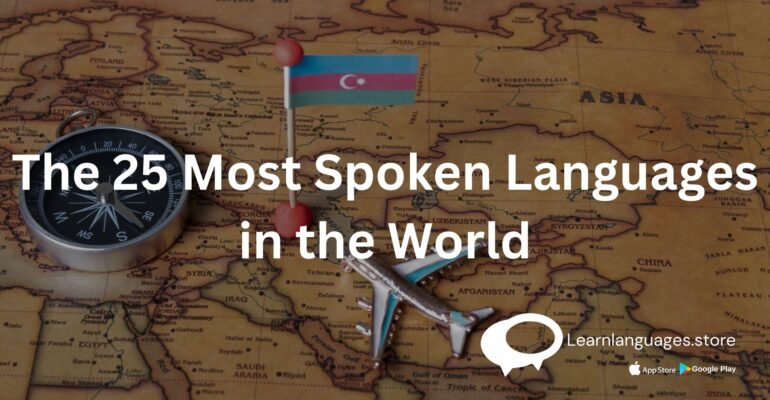 The 25 Most Spoken Languages in the World