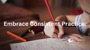 Embrace Consistent Practice