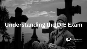 Understanding the DIE Exam