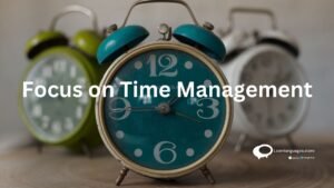 Focus on time Management