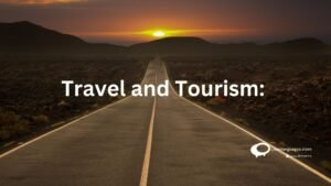 Travel and Tourism :