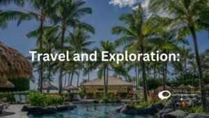 Travel and Exploration :