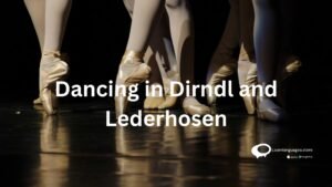 Dancing in Dirndl and Lederhosen