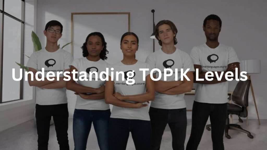 Understanding TOPIK Levels
