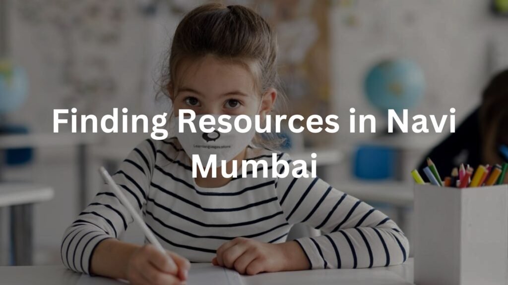 Finding Resources in Navi Mumbai