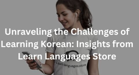 Unraveling the Challenges of Learning Korean: Insights from Learn Languages Store
