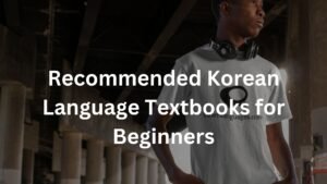 Recommended Korean Language Textbooks for Beginners