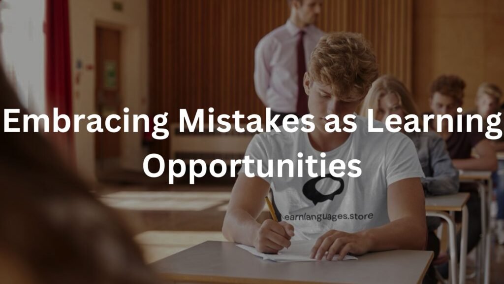 Embracing Mistakes as Learning Opportunities