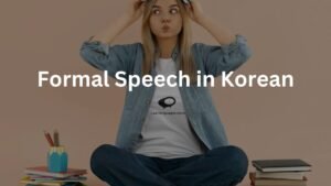 Formal Speech in Korean