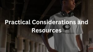 Practical Considerations and Resources
