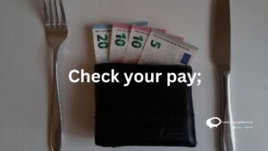 Check your pay;