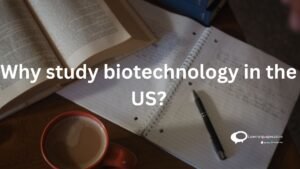 Why study biotechnology the US ?