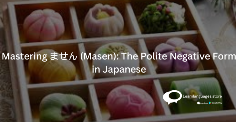 IMAGE OF SWEETS WITH Mastering ません (Masen) The Polite Negative Form in Japanese WRITTEN ON IT