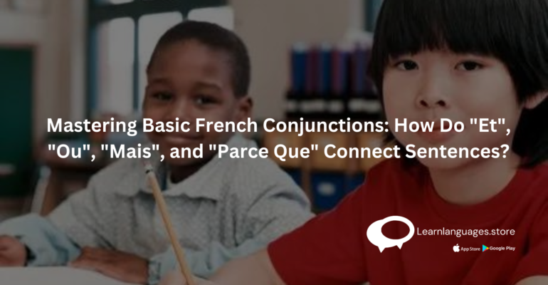 "Illustration of French conjunctions Et, Ou, Mais, and Parce Que connecting words in sentences."