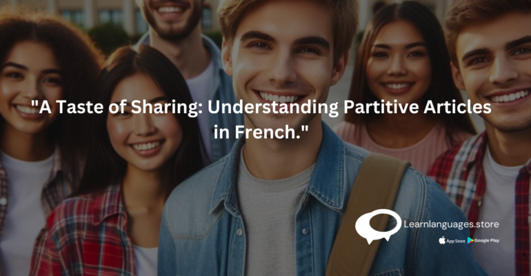 explaining the use of partitive articles in French with examples.