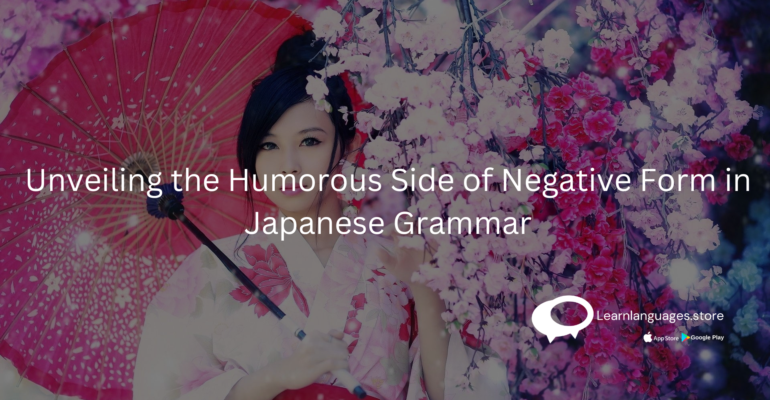 Unveiling the Humorous Side of Negative Form in Japanese Grammar