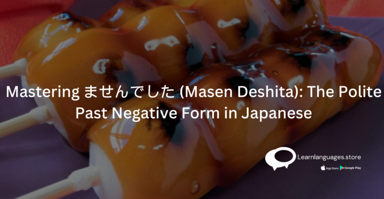 japan food with text Mastering ませんでした (Masen Deshita) The Polite Past Negative Form in Japanese written on it