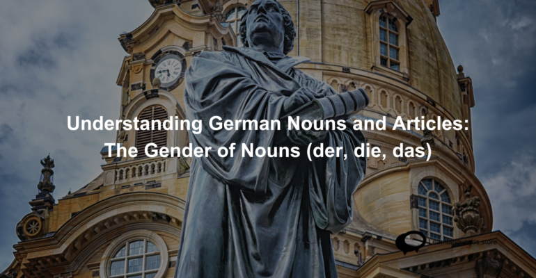 Master German grammar with our guide on noun gender and articles. Learn the difference between der, die, and das with practical examples, humorous sentences, and pronunciation guides