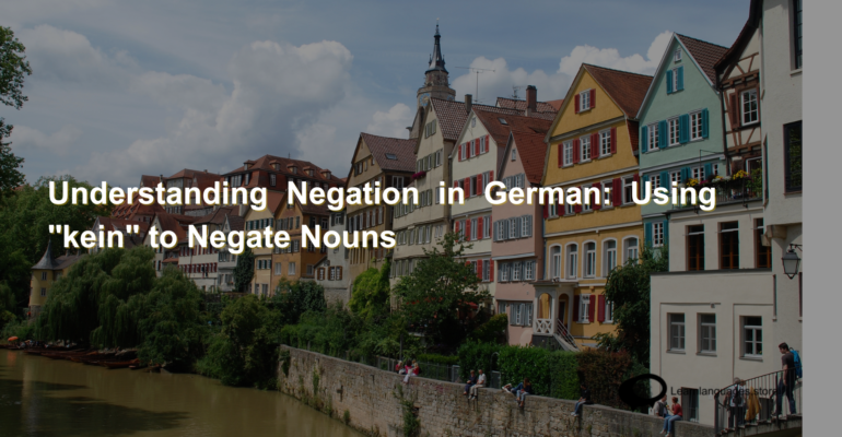 Understanding Negation in German Using kein to Negate Nouns (1)
