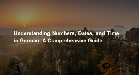Understanding Numbers, Dates, and Time in German A Comprehensive Guide (1)