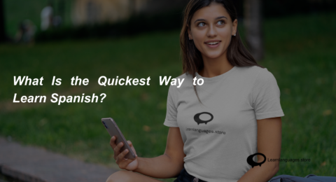 What Is the Quickest Way to Learn Spanish (1)