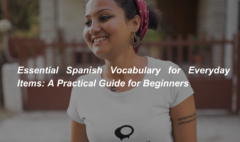 Essential Spanish Vocabulary for Everyday Items A Practical Guide for Beginners (1)
