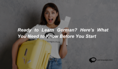 Ready to Learn German Here’s What You Need to Know Before You Start