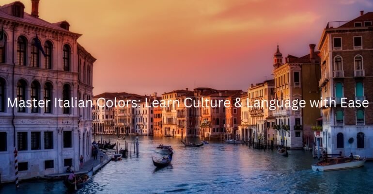 Master Italian Colors Learn Culture & Language with Ease