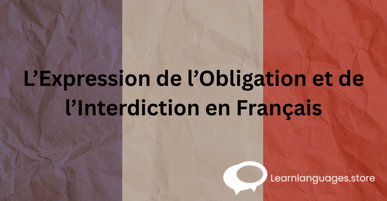 L’Expression de l’Obligation et de l’Interdiction en Français