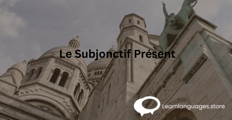 Le Subjonctif Présent