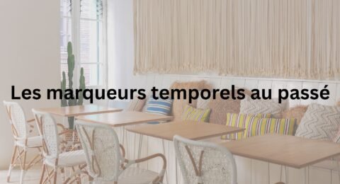 Les marqueurs temporels au passé