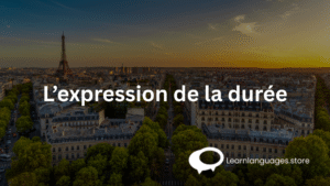 L’expression de la durée