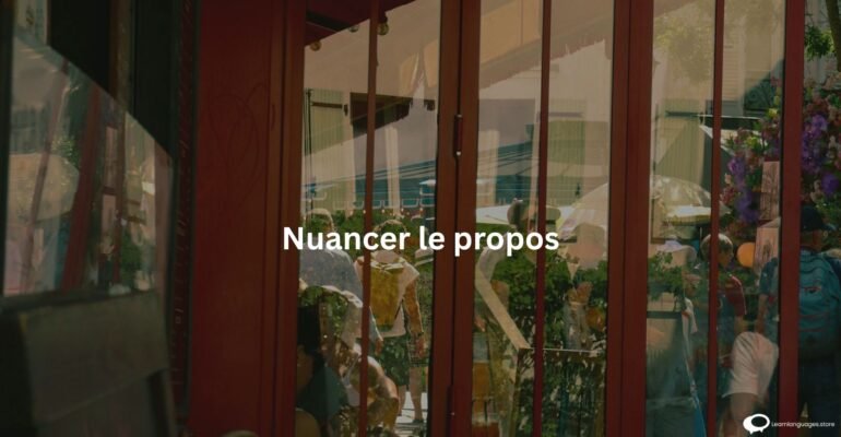 Nuancer le propos (1)